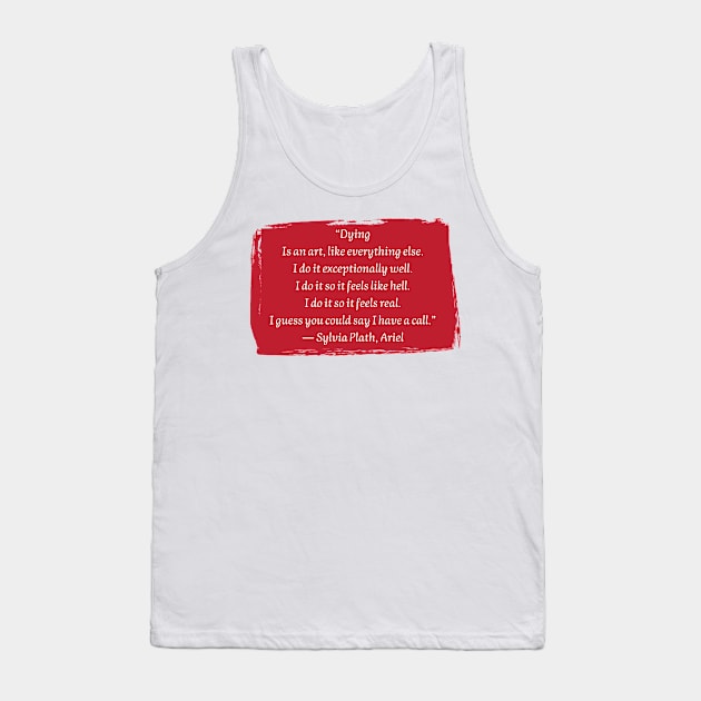 Sylvia Plath Tank Top by HappyBird